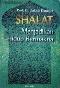 Shalat menjdikan hidup bermakna