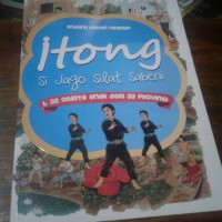 Itong si jago silat sabeni dan 32 cerita anak dari 33 provinsi