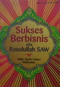 Sukses berbisnis ala Rasulullah SAW