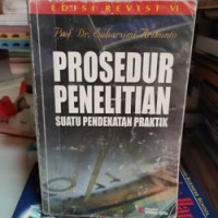 PROSEDUR PENELITIAN SUATU PENDEKATAN PRAKTIK