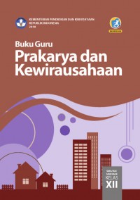 BUKU GURU PRAKARYA DAN KWU XII REVISI 2018 K13