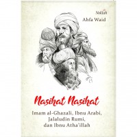 Nasihat nasihat imam al ghazali,ibnu arabi,jalaludin rumi, dan ibnu atha illah