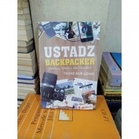 Ustadz Backpacker Tadabur,Tafakur,dan Tasyakur