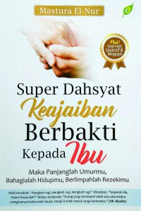 Super Dasyat keajaiban berbakti Kepada Ibu