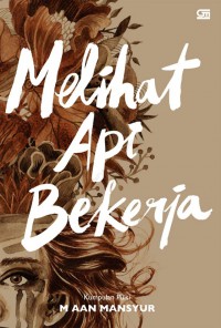 melihat api bekerja