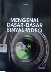 Mengenal Dasar-dasar Sinyal Video