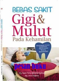 Bebas sakit gigi & mulut pada kehamilan