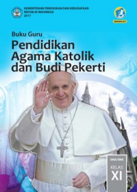 BUKU GURU PENDIDIKAN AGAMA KATHOLIK XI K13 REVISI 2017