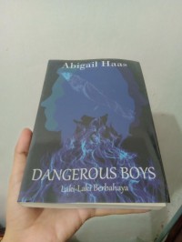 Dangerous boys laki laki berbahaya