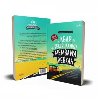 agar pekerjaanmu membawa berkah