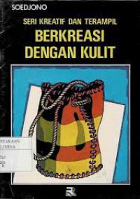 Seri Kreatif Dan Terampil Berkreasi Dengan Kulit