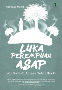 Luka perempuan asap air mata diantara pohon sawit