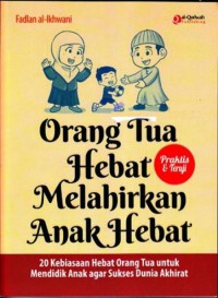 Orang tua hebat melahirkan anak hebat