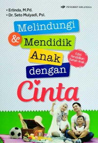 Melindungi dan mendidik anak dengan cinta