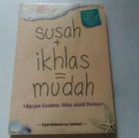 Susah+iklas=mudah