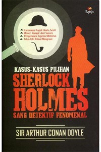 Kasus kasus pilihan sherlock holmes sang detektif fenomenal